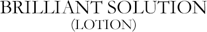 Brilliant Solution (lotion)